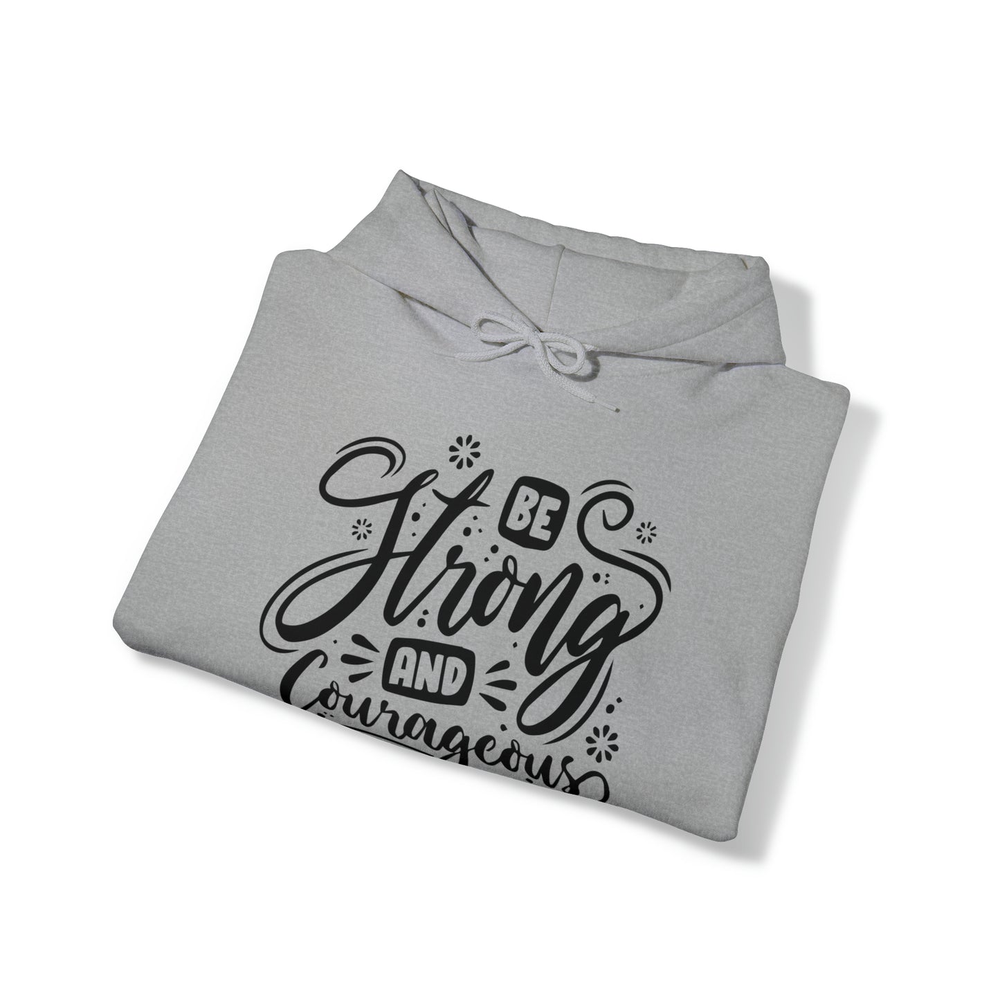 Be strong and Courageous Hoodie