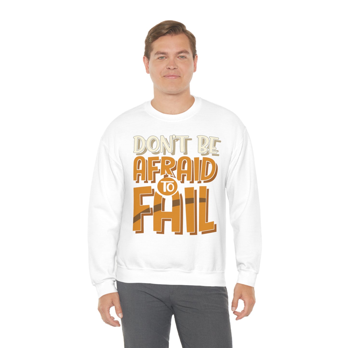 Don't Be Afraid to Fail Crewneck Sweatshirt