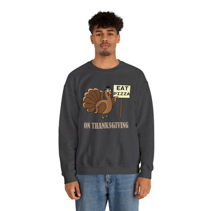 Eat Pizza on Thanksgiving Crewneck Sweatshirt