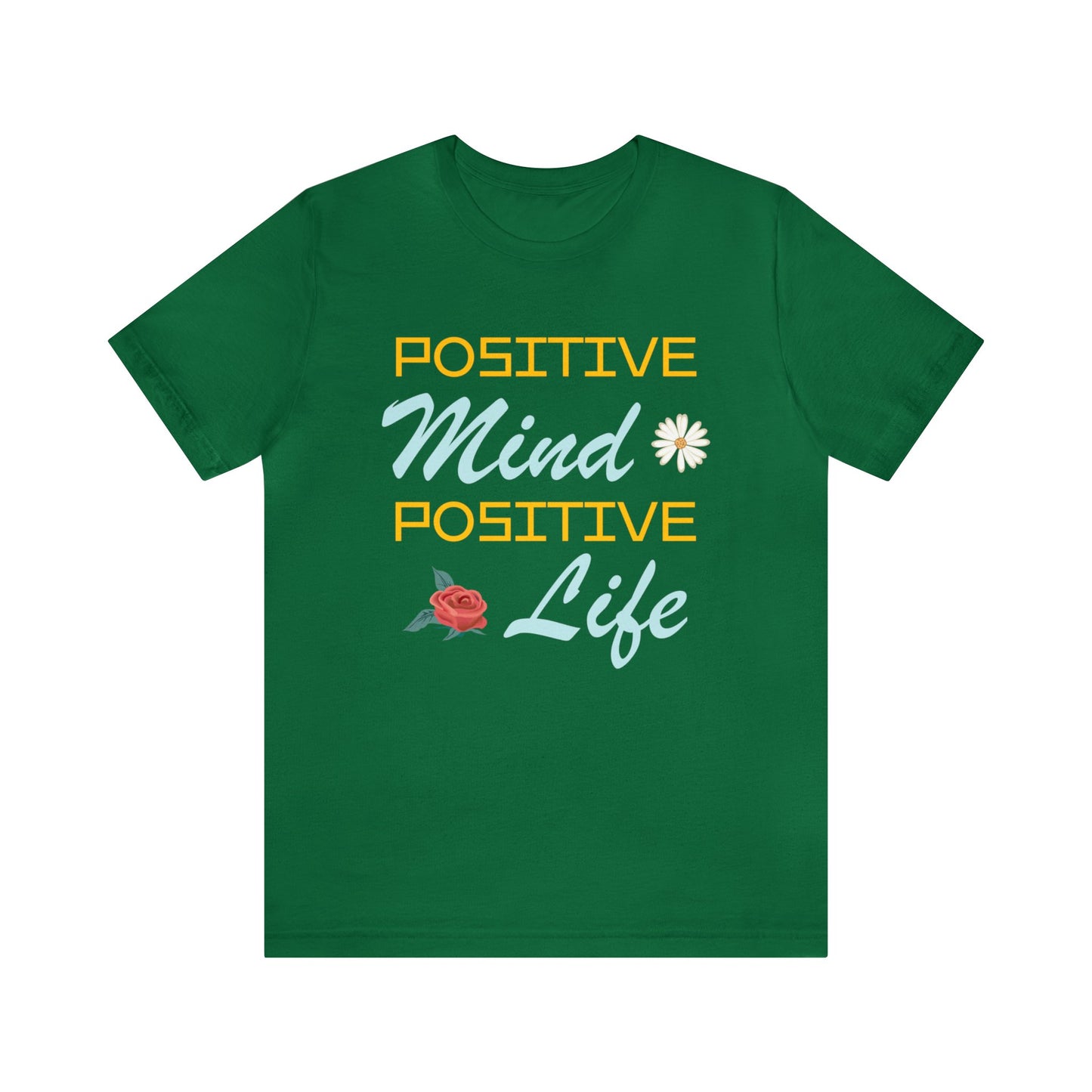 Positive mind equals to positive life T-Shirt