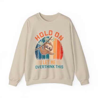 Hold on let me overthink this vintage Crewneck Sweatshirt