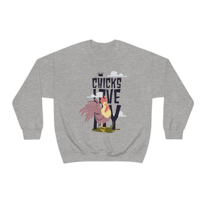 Chicks Love My Crewneck Sweatshirt