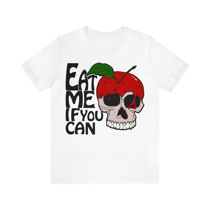 Eat me if you can T-Shirt