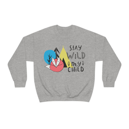 Stay wild my- child Crewneck Sweatshirt