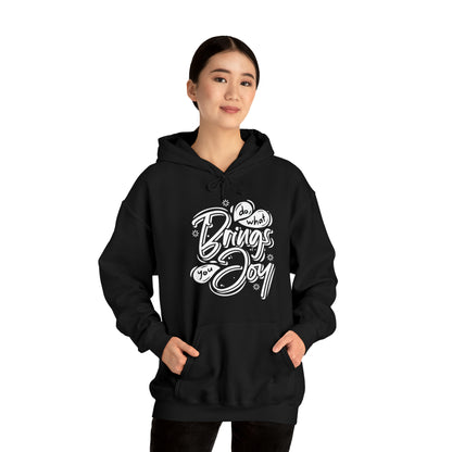 Do what brings you Joy Hoodie