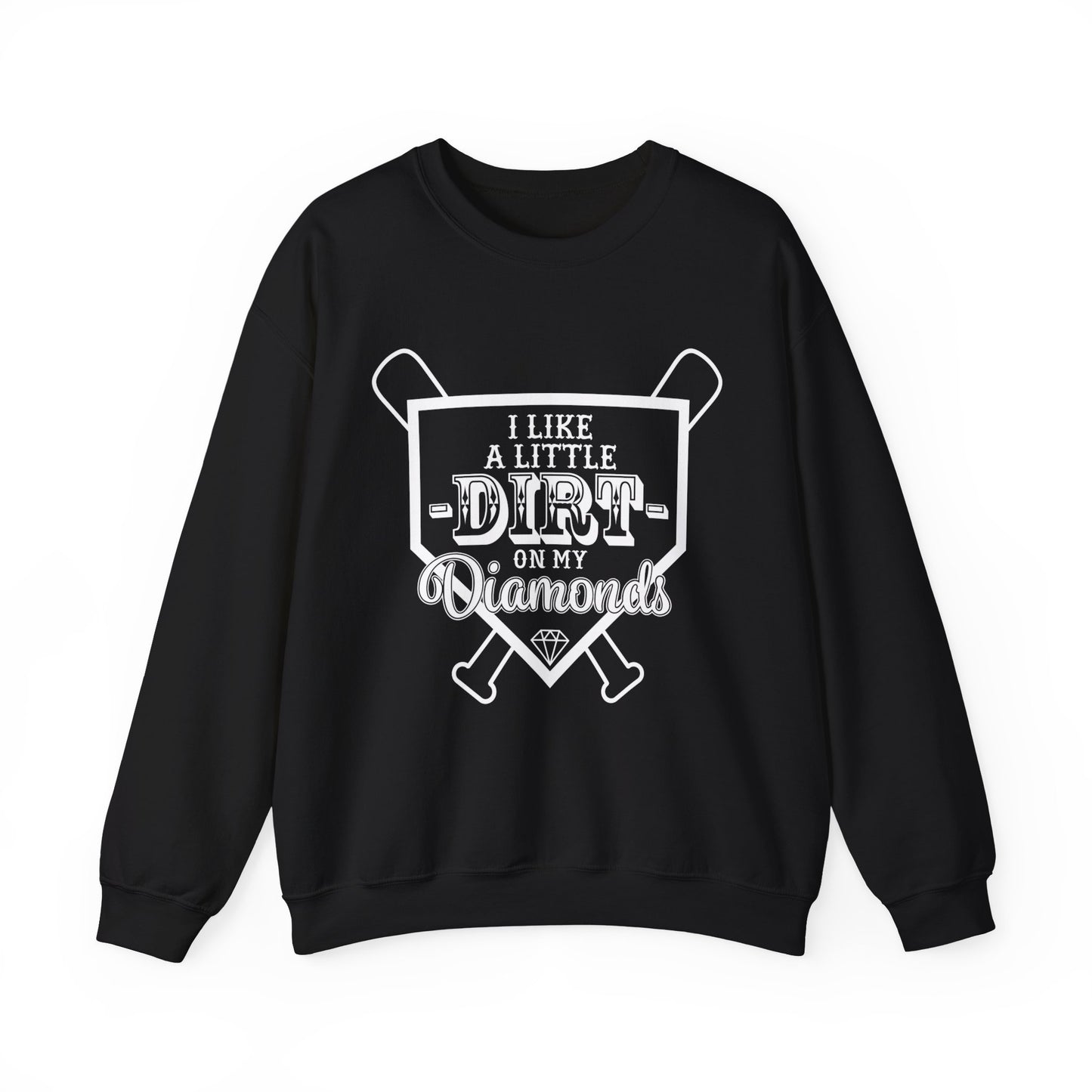 I Like a Little Dirt on My Diamonds Crewneck Sweatshirt