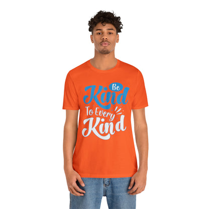 Be Kind To Every Kind T-Shirt