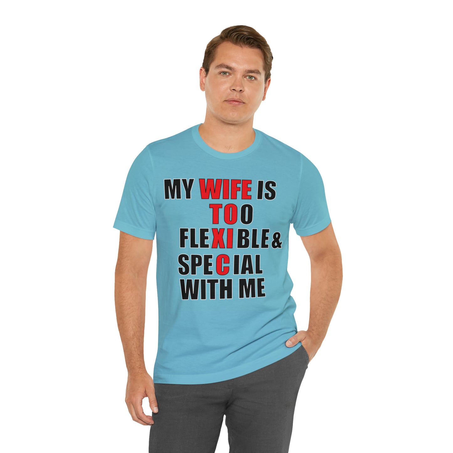 My wife is toxic-flexible & special T-Shirt