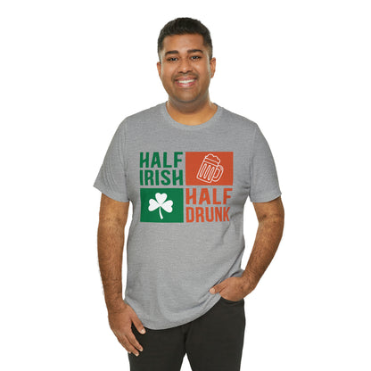 Half Irish half drunk T-Shirt