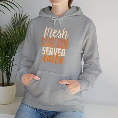 Fresh Sarcasm Served Daily Hoodie