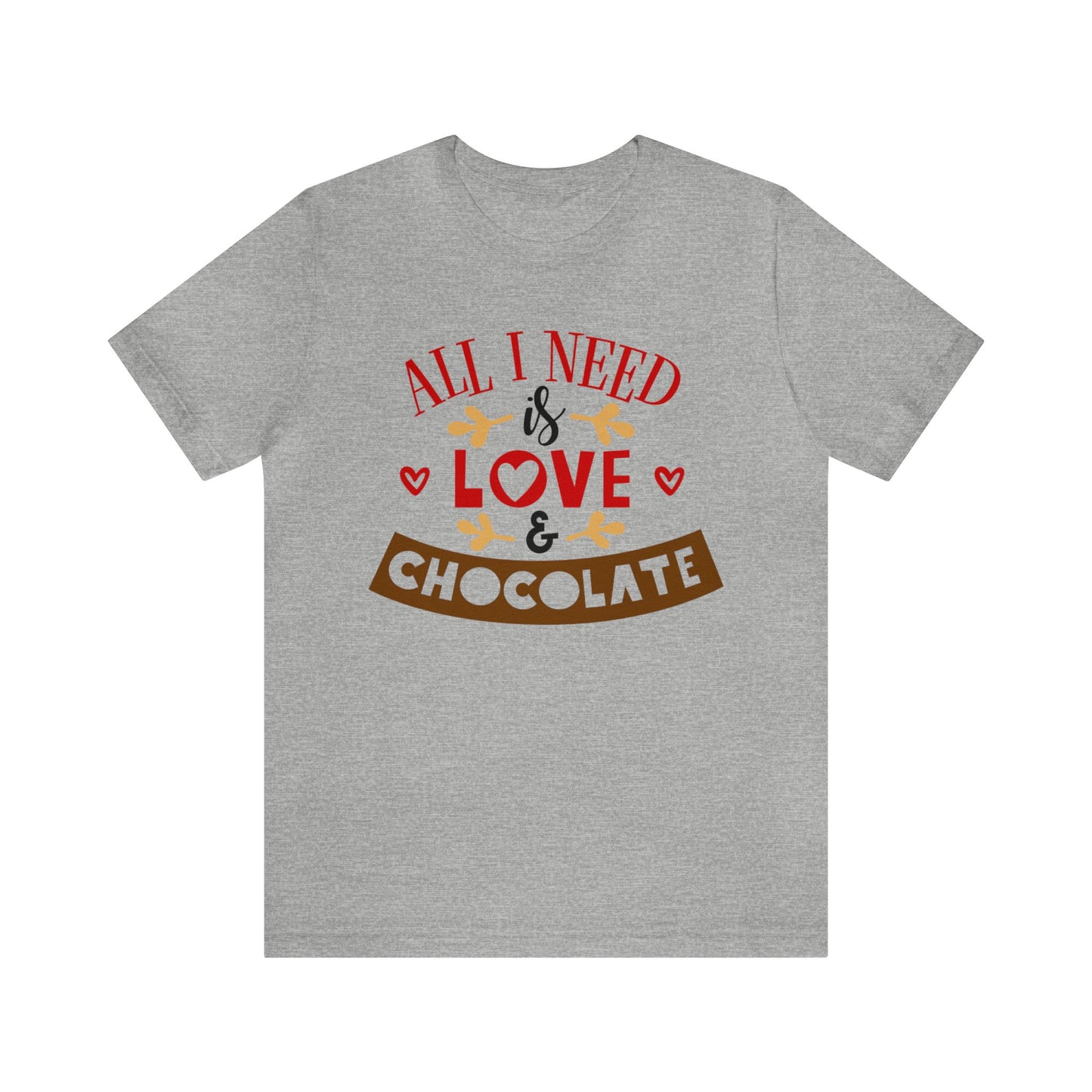 All-I-Need-is-Love-&-Chocolate T-Shirt