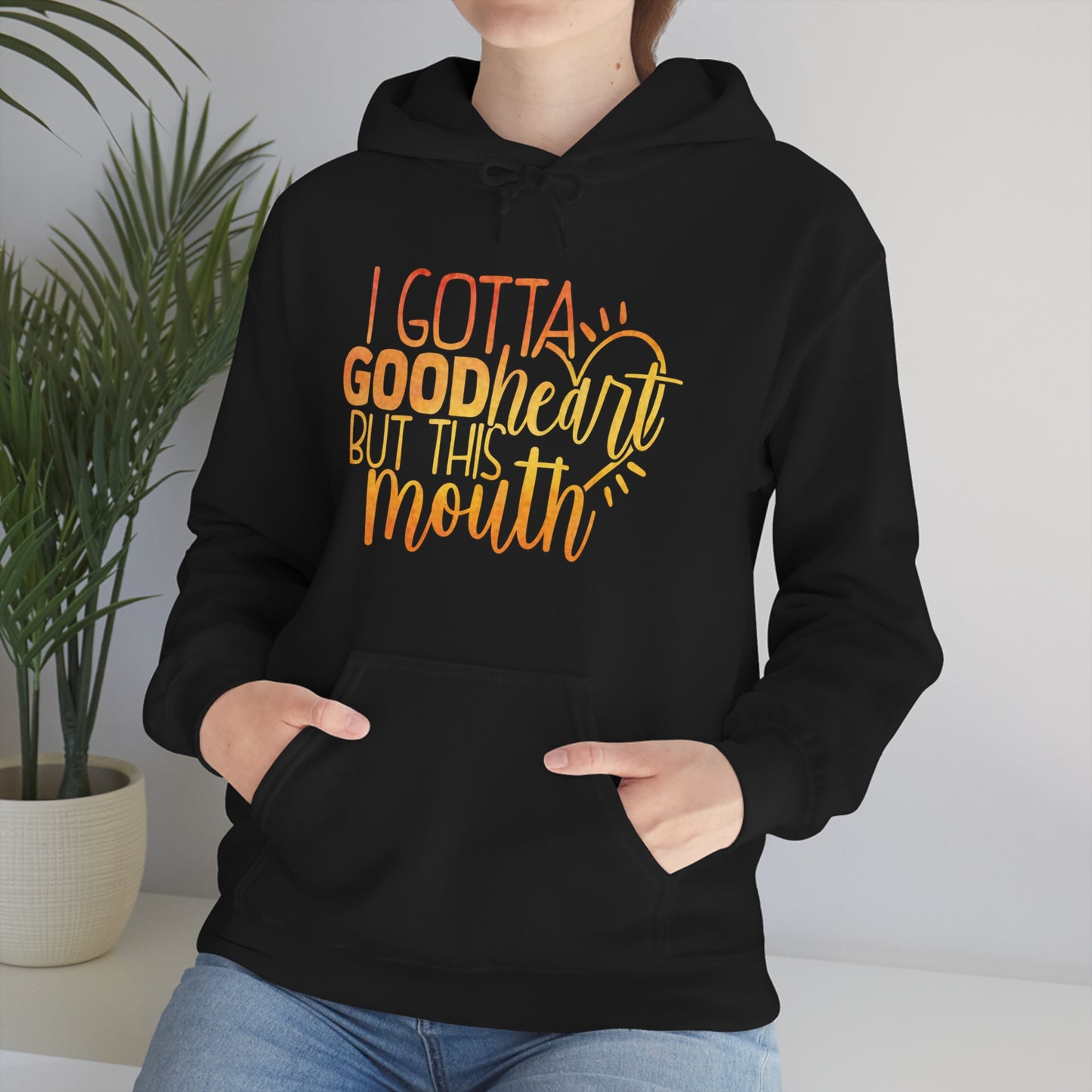 I Gotta Good Heart But This Mouth Hoodie