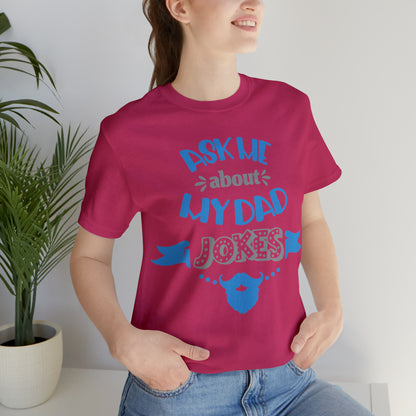 Ask About My Dad Jokes T-Shirt