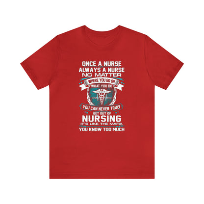 Once a nurse always a nurse T-Shirt