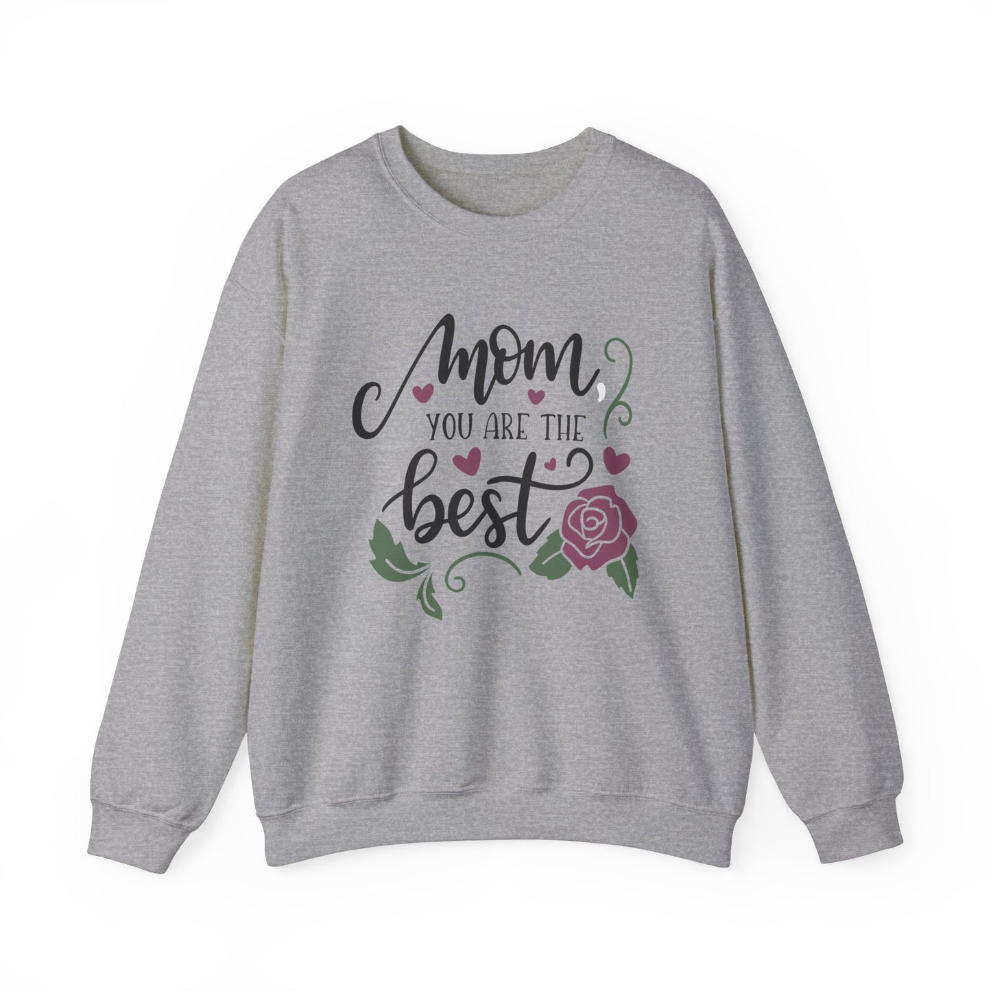 Mom you are the best Crewneck Sweatshirt