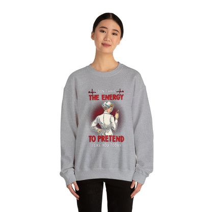 The energy to pretend nurse Crewneck Sweatshirt