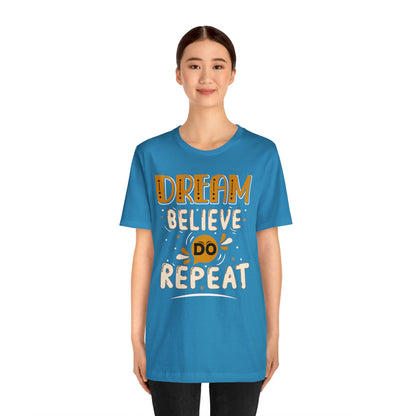 Dream Believe Do Repeat T-Shirt