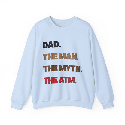 Dad the man the myth the ATM Crewneck Sweatshirt