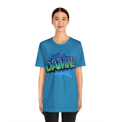 Damn! colorful T-Shirt