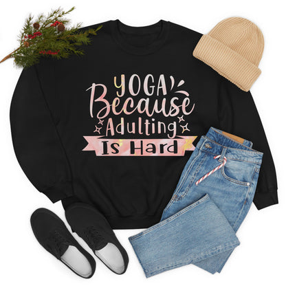 Yoga because adulting is hard Crewneck Sweatshirt