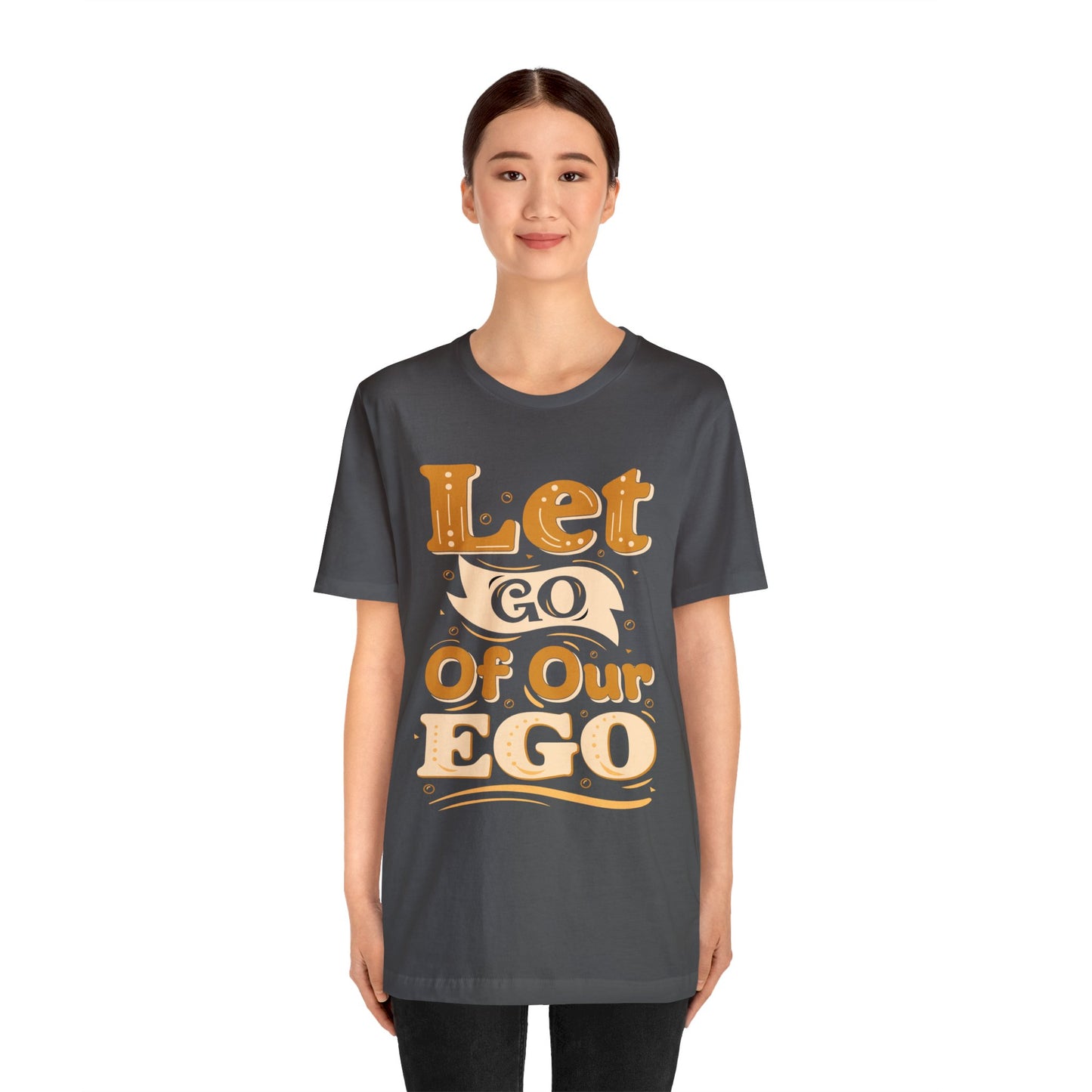 Let go of our ego T-Shirt