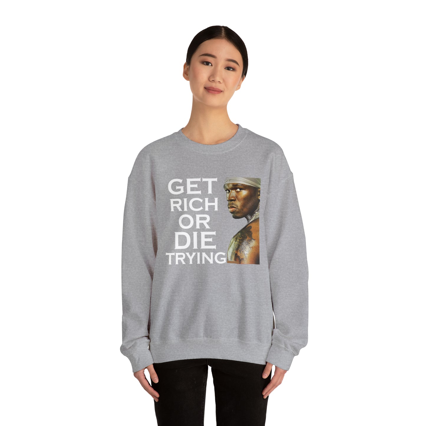 Get rich or die trying Crewneck Sweatshirt