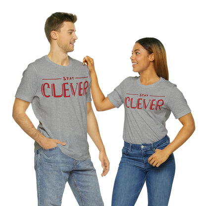 Stay Clever T-Shirt