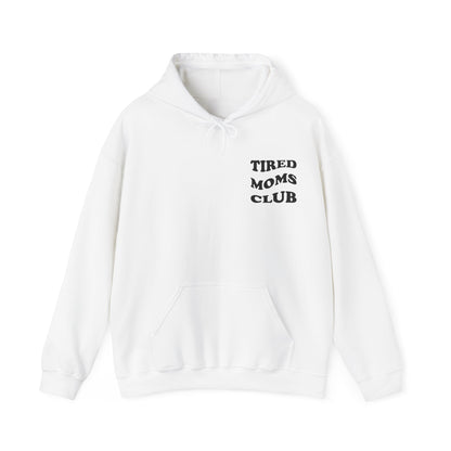 Tired Moms Club Hoodie