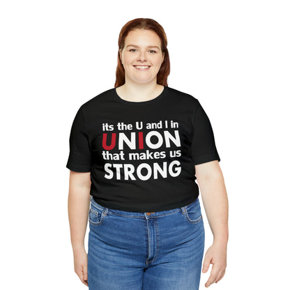 Union strong U and I T-Shirt