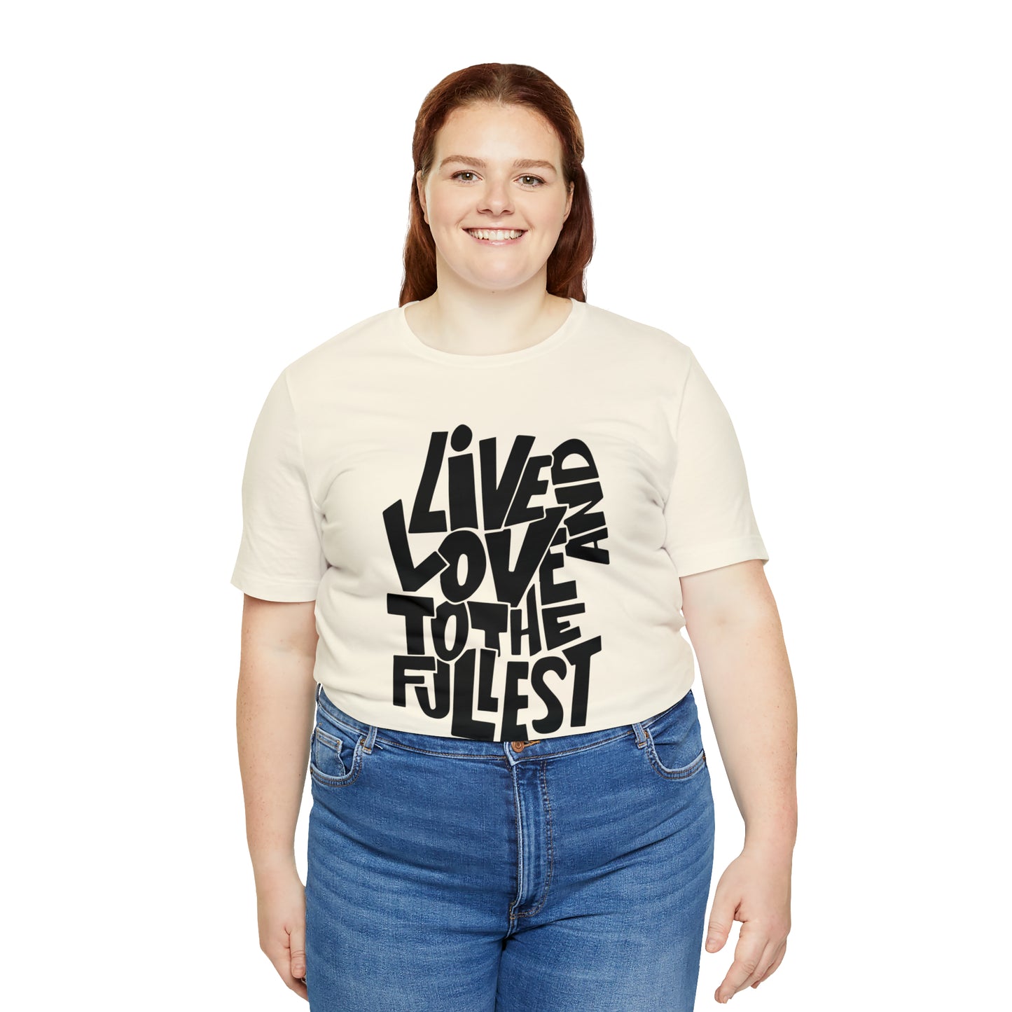 Live and love to the fullest 1 T-Shirt