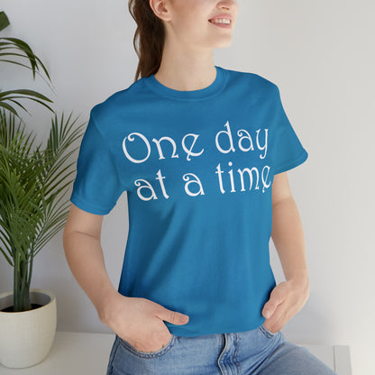 One-Day-at-a-time T-Shirt