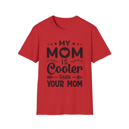 My Mom is cooler than yours T-Shirt