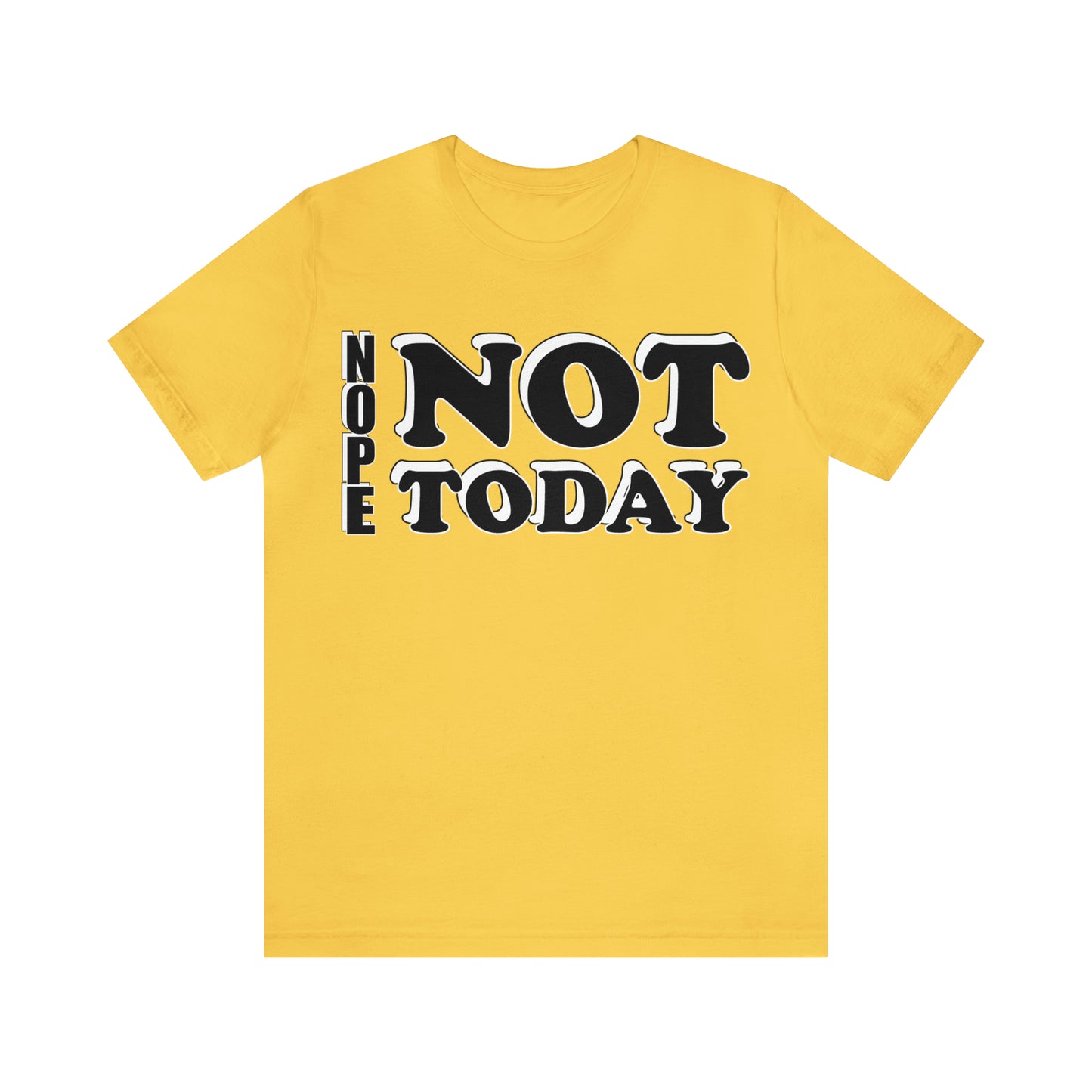 Nope not today T-Shirt