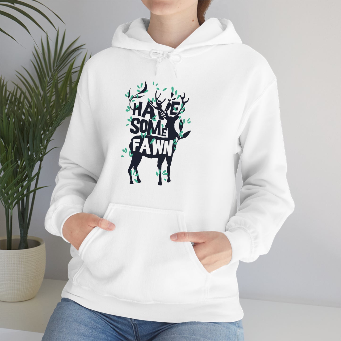 Have Some Fawn Hoodie