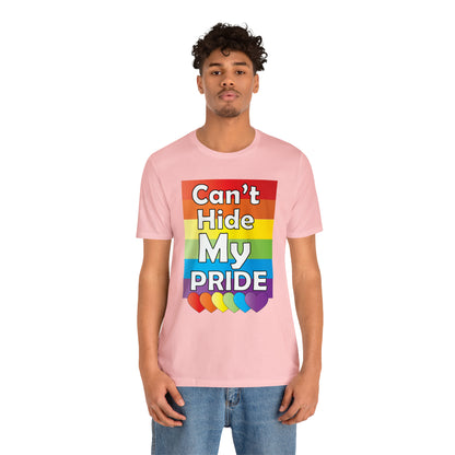 Can't hide my PRIDE T-Shirt