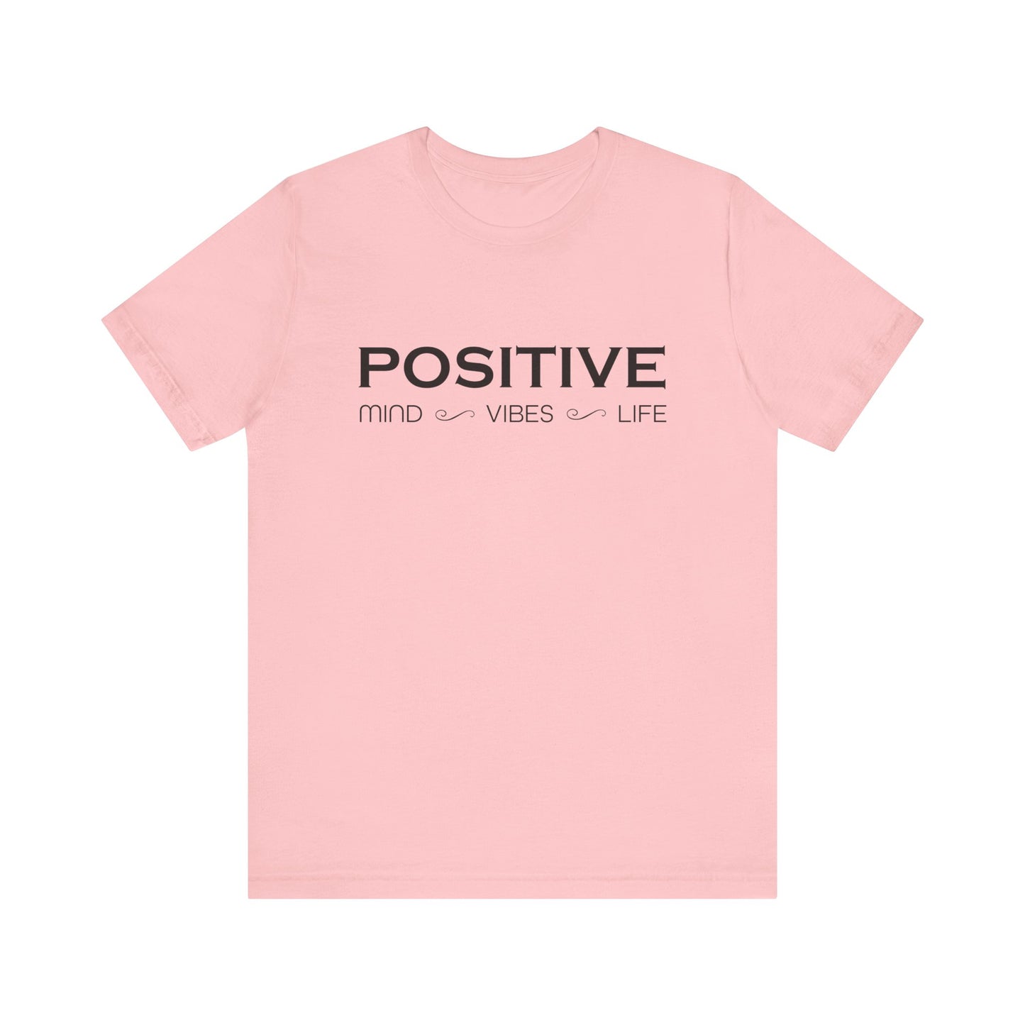 Positive mind vibes and life T-Shirt