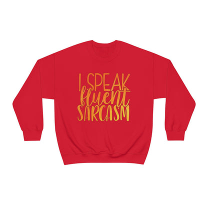 I Speak Fluent Sarcasm Crewneck Sweatshirt