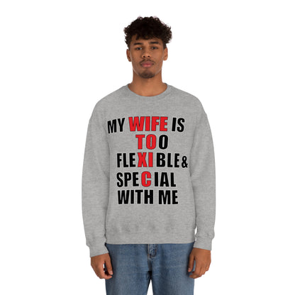 My wife is toxic-flexible & special Crewneck Sweatshirt