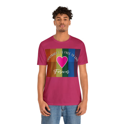 Everybody's Is Free To Love T-Shirt