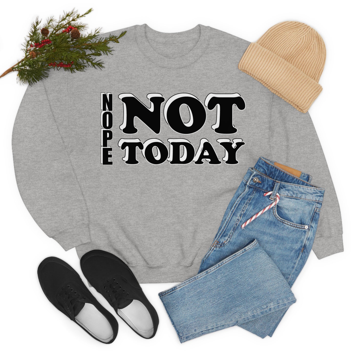 Nope not today Crewneck Sweatshirt