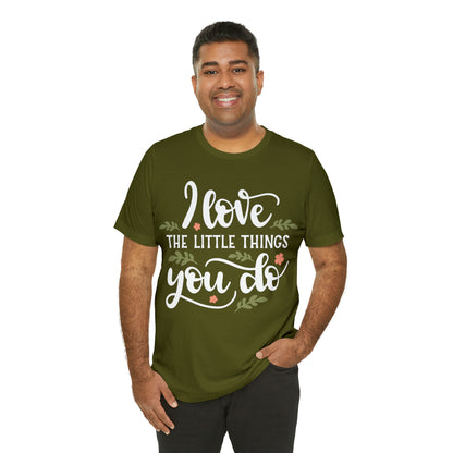 I_love_the_little_things_you_do T-Shirt