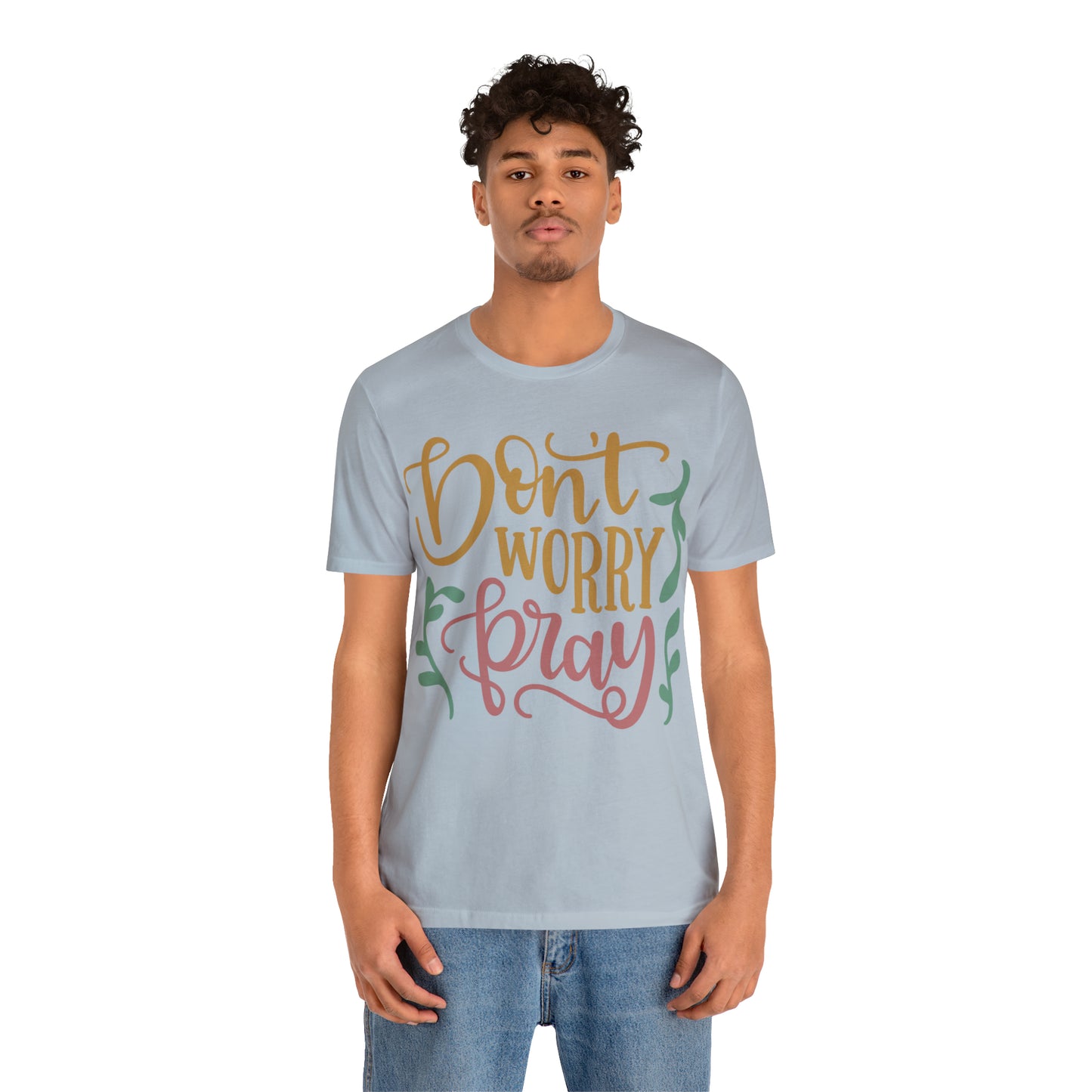 Don't worry pray T-Shirt