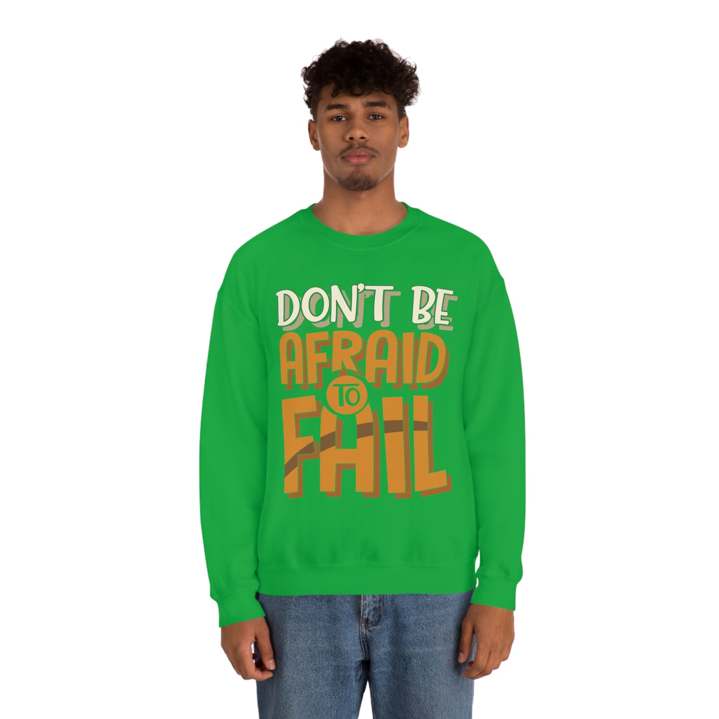 Don't Be Afraid to Fail Crewneck Sweatshirt