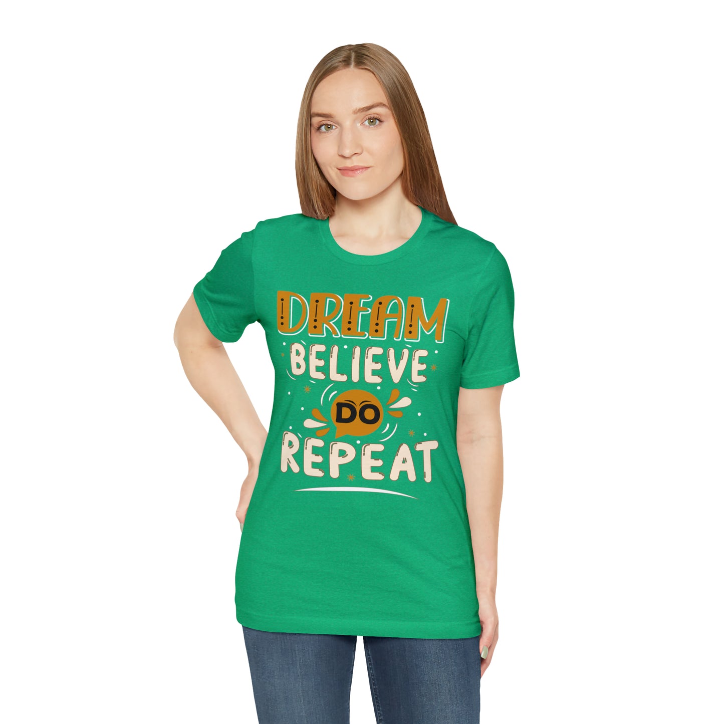 Dream Believe Do Repeat T-Shirt