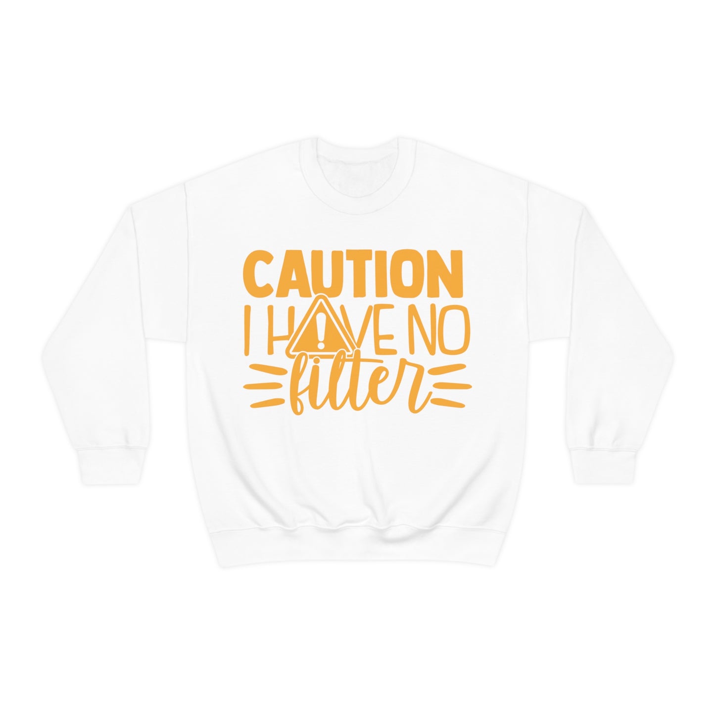 Caution I Have No Filter Crewneck Sweatshirt