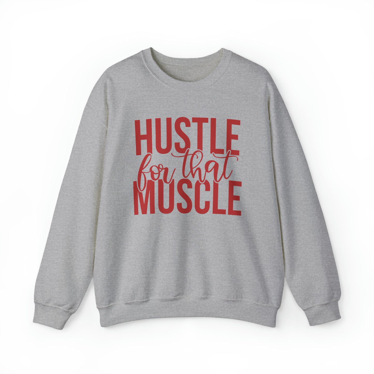 Hustle for the Muscle Crewneck Sweatshirt