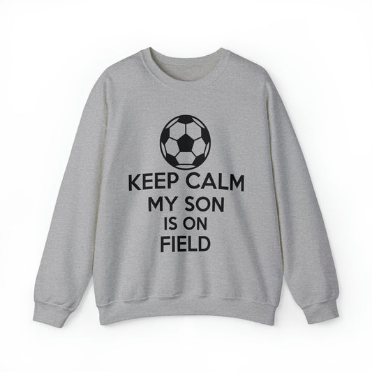 Keep calm my son is on the field Crewneck Sweatshirt