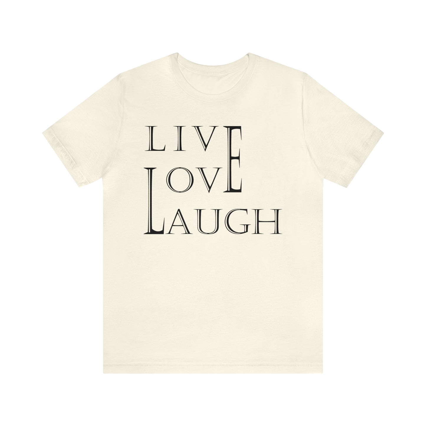 Live Love Laugh T-Shirt