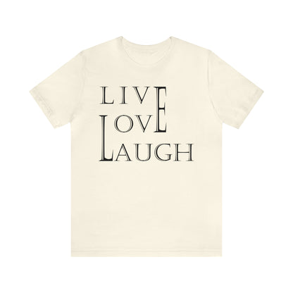 Live Love Laugh T-Shirt