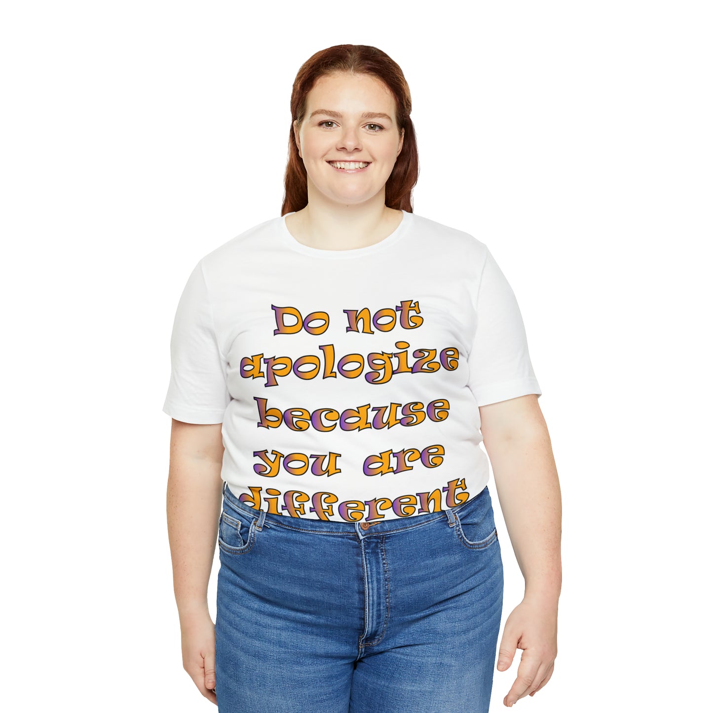 Do Not Apologize Because You Are Different T-Shirt